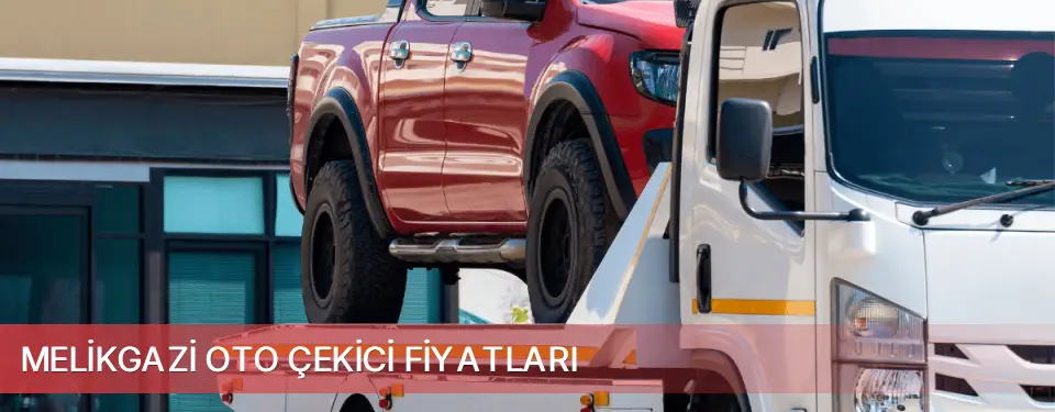 Melikgazi İlçemi Oto Çekici Fiyatları